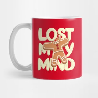 Christmas Gingerbread Man Lost My Mind Funny Sarcastic Mug